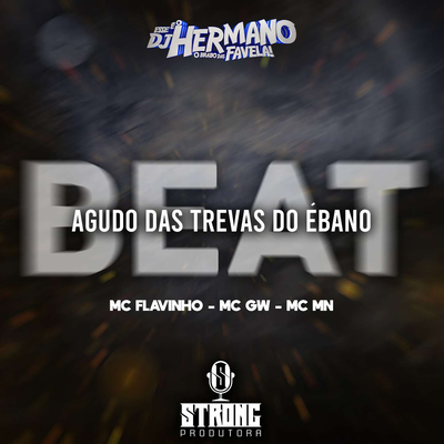 BEAT AGUDO DAS TREVAS DO ÉBANO By DJ Hermano, Mc Gw, MC MN, MC Flavinho's cover