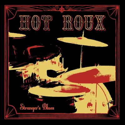 Stranger's Blues (feat. Jerry McWorter) By Hot Roux, Jerry McWorter's cover