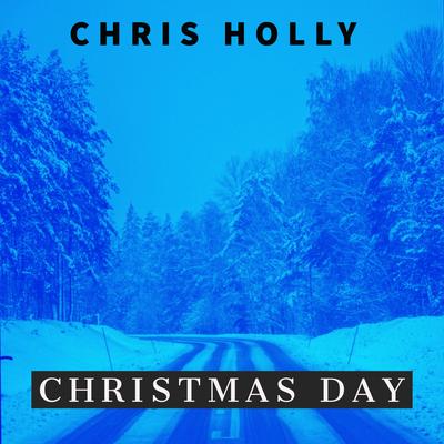 Christmas Day By Chris Holly's cover