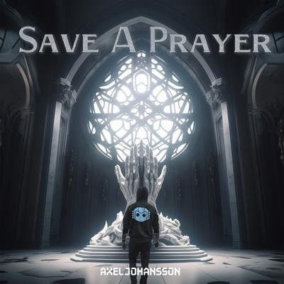 Save A Prayer By Axel Johansson's cover