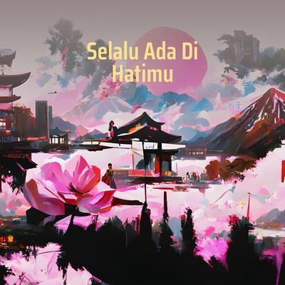 Selalu Ada Di Hatimu's cover