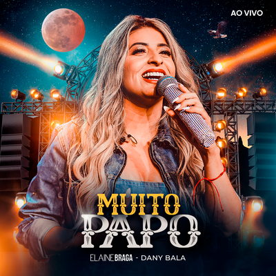 Muito Papo (Ao Vivo) By Elaine Braga, Dany Bala's cover