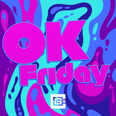 OK Friday By CG5, Annapanstu, Rustage's cover
