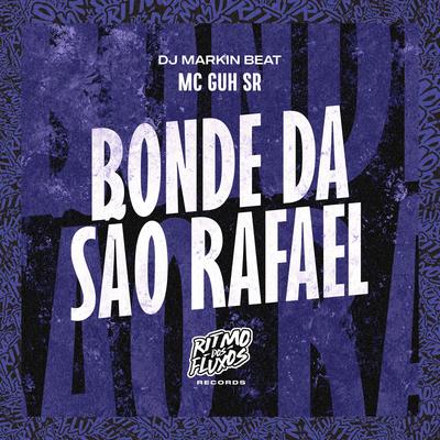 Bonde da São Rafael By MC Guh SR, DJ MARKIN BEAT's cover