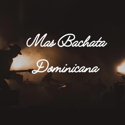 Mas Bachata Dominicana's cover