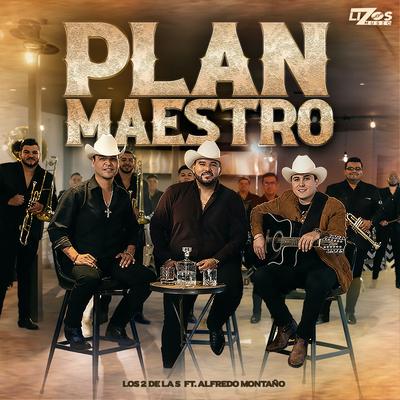 Plan Maestro By Los 2 De La S, Alfredo Montaño's cover