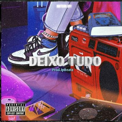 Deixo Tudo By Mateus Joy's cover