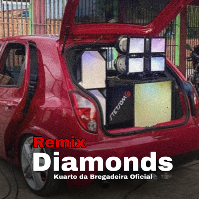 Diamonds (Remix) By Kuarto da Bregadeira OFicial's cover