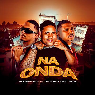 Na Onda By Marquinho no Beat, MC Kevin o Chris's cover