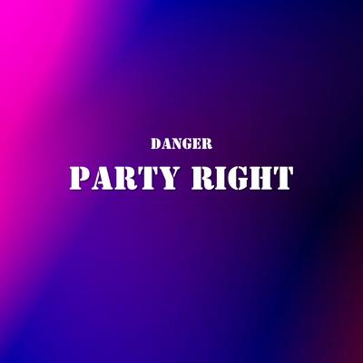 Party Right By Danger_uk's cover