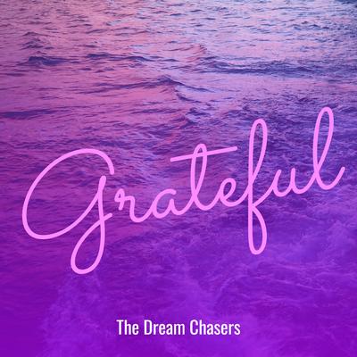 Grateful By The Dream Chasers's cover