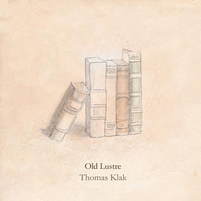 Old Lustre By Thomas Klak's cover