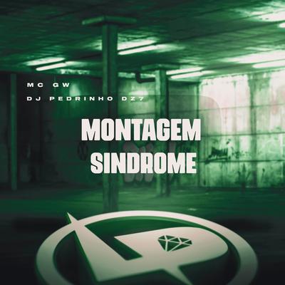 Montagem Síndrome By Mc Gw, DJ Pedrinho DZ7's cover