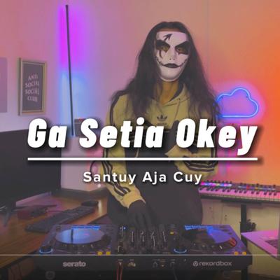 Gak Setia Okey(Santuy Aja Cuy)'s cover