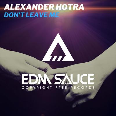 Don't Leave Me By Alexander Hotra's cover