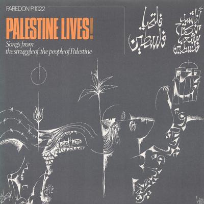 Palestine Lives!: Songs from the Struggle of the People of Palestine's cover