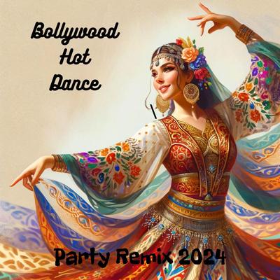 Bollywood Hot Dance Party Remix 2024's cover