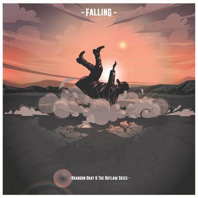 Falling By Brandon Gray & The Outlaw Skies's cover
