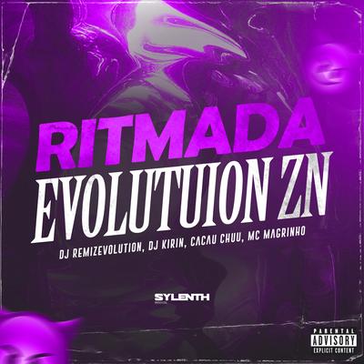 Ritmada Evolutuion Zn (feat. Mc Magrinho) (feat. Mc Magrinho) By DJ REMIZEVOLUTION, DJ KIRIN, Cacau Chuu, Mc Magrinho's cover
