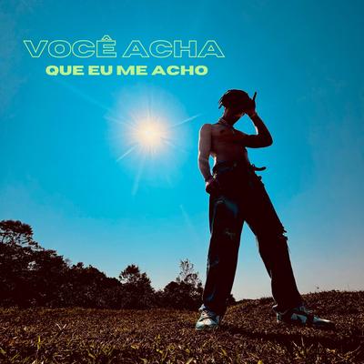 Você Acha Q Eu Me Acho's cover