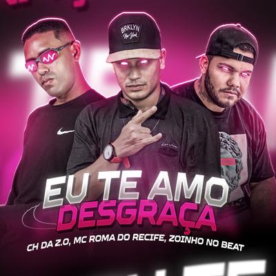 Eu Te Amo Desgraça's cover