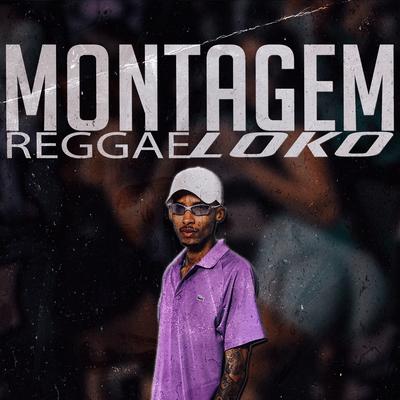 Montagem Reggae Loko By DJ Kennedy OBraboo's cover