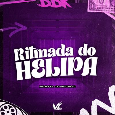 Ritmada do Helipa By DJ Victor SC, Mc Mj Ta's cover