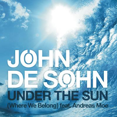 Under the Sun (Where We Belong) [feat. Andreas Moe]'s cover