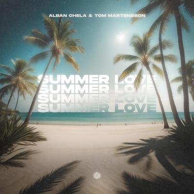 Summer Love (IBIZA) By Alban Chela, Tom Mårtensson's cover