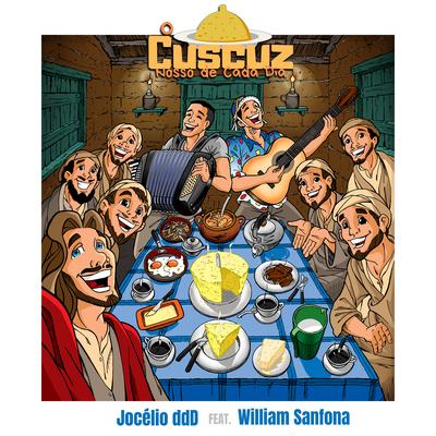 O Cuscuz Nosso de Cada Dia By Jocélio DDD, William Sanfona's cover