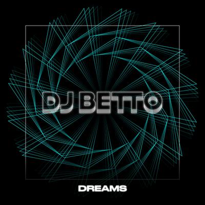 Dreams By Dj betto's cover