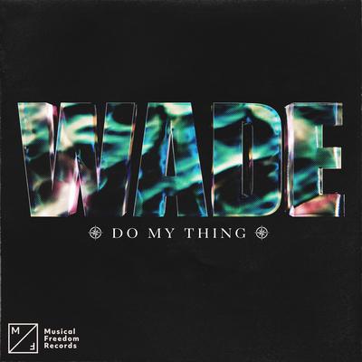 Do My Thing (Extended Mix) By Wade's cover