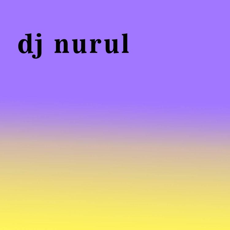 DJ NURUL's avatar image