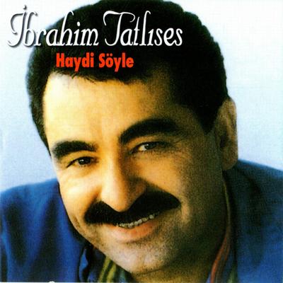 Haydi Söyle By İbrahim Tatlıses's cover
