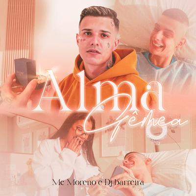 Alma Gêmea By MC Moreno, Dj Barreira's cover
