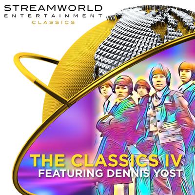 The Classics IV featuring Dennis Yost's cover