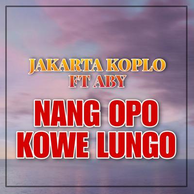 Nang Opo Kowe Lungo By Jakarta Koplo, ABY's cover