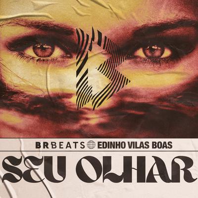 Seu Olhar By BRBeats, Edinho Vilas Boas's cover