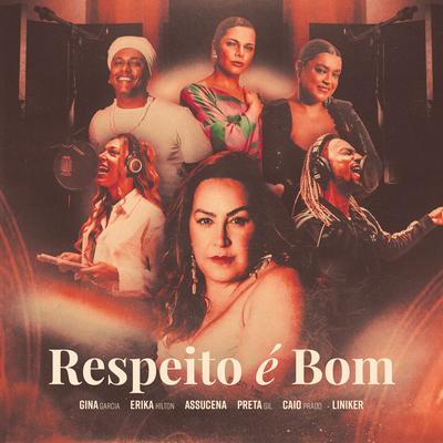 Respeito É Bom By Gina Garcia, Assucena, Caio Prado, Liniker, Preta Gil, Erika Hilton's cover