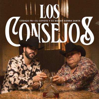 Los Consejos By Código FN, El Coyote Y Su Banda Tierra Santa's cover