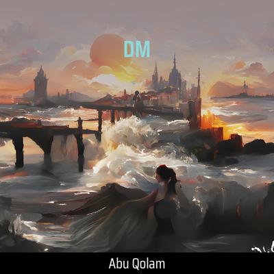 Dm By abu qolam's cover