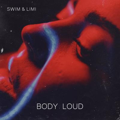 Body Loud By SWIM, Limi's cover