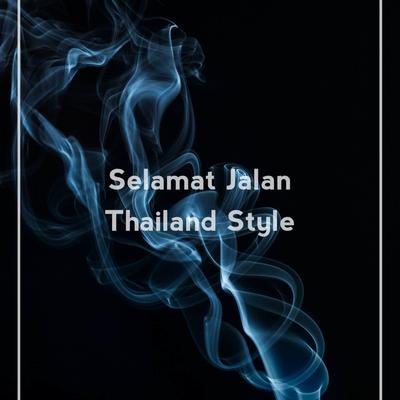 Dj Selamat Jalan Thailand Style By Kang Bidin's cover