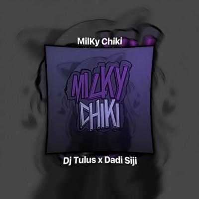 MilKy Chiki's cover