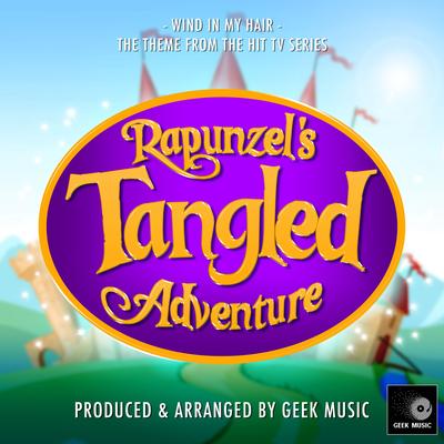 Wind In My Hair (From "Rapunzel's Tangled Adventure") By Geek Music's cover