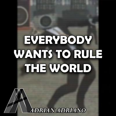 Everybody Wants To Rule The World's cover