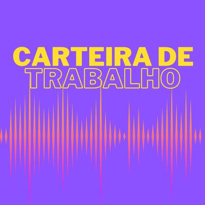 Carteira de Trabalho By Mc Joy Oficial's cover