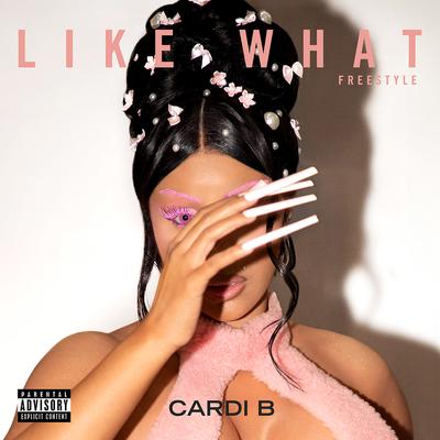 Like What (Freestyle) By Cardi B's cover