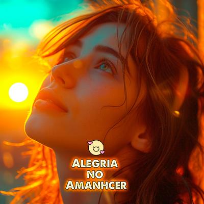 Alegria no Amanhcer's cover