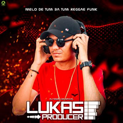 Melo de Tum Ba Tum Reggae Funk By Lukas Producer, Alysson CDs Oficial's cover